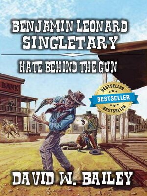 cover image of Benjamin Leonard Singletary--Hate Behind the Gun